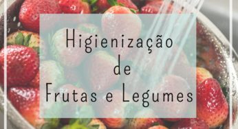 Como higienizar frutas, legumes e verduras